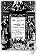 La gerusalemme liberata di Torquato Tasso con la vita di lui, con gli argomenti à ciascum canto di Bartolomeo Barbato con le annotationi di Scipio Gentile, e di Giulio Guastavino, & con le Notitie Historiche di Lorenzo Pignoria