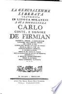 La Gerusalemme Liberata Travestita In Lingua Milanese A Sua Eccellenza Carlo Conte, E Signore De Firmian Cronmetz, Meggel, E Leopoldscron ... Presso Il Governo Della Lombardia Austriaca ec. ec. ec