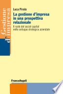 La gestione d'impresa in una prospettiva relazionale. Il ruolo del social capital nello sviluppo strategico aziendale