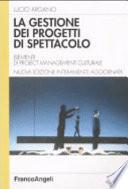 La gestione dei progetti di spettacolo. Elementi di project management culturale