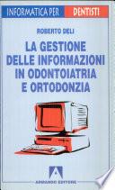 La gestione delle informazioni in odontoiatria e ortodonzia