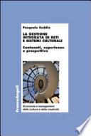 La gestione integrata di reti e sistemi culturali. Contenuti, esperienze e prospettive