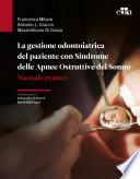La gestione odontoiatrica del paziente con sindrome delle Apnee Ostruttive del Sonno