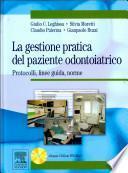 La gestione pratica del paziente odontoiatrico. Protocolli, linee guida, norme. Con CD-Rom