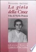La gioia della croce. Vita di Nella Pratesi