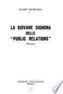 La giovane signora delle public relations.