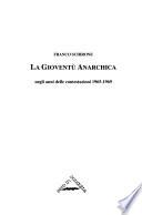 La gioventù anarchica negli anni delle contestazioni, 1965-1969
