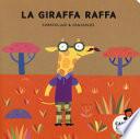 La giraffa Raffa. Ediz. a colori