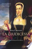La giudicessa. Storia di Eleonora di Arborea