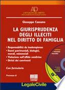 La giurisprudenza degli illeciti nel diritto di famiglia. Con CD-ROM