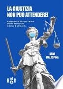 La giustizia non può attendere!