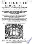 La glorie immortali de'trionfi et heroiche imprese d'ottocento quarantacinque donne illustri antiche e moderne (etc.)