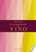 La Grammatica del Vino