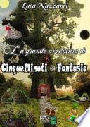 La grande avventura di CinqueMinuti e Fantasia