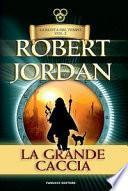 La grande caccia. La ruota del tempo