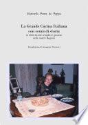 La Grande Cucina Italiana con cenni di storia in 2000 ricette semplici e gustose delle nostre Regioni