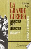 La Grande Guerra giorno per giorno