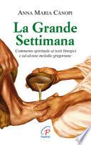 La grande settimana. Commento spirituale ai testi liturgici e ad alcune melodie gregoriane