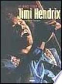 La grande storia di Jimi Hendrix. Tutte le registrazioni di studio (1963-1970)
