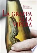 La grappa alla vipera