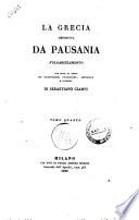 La Grecia descritta da Pausania volgarizzamento con note al testo ed illustrazioni filologiche, antiquarie e critiche di Sebastiano Ciampi