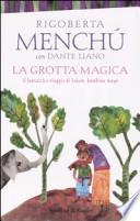 La grotta magica. Il fantastico viaggio di Ixkem, bambina Maya