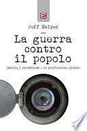 La guerra contro il popolo. Isreale, i palestinesi e la pacificazione globale