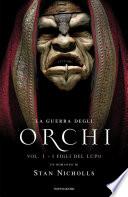 La guerra degli Orchi - 1. I figli del lupo