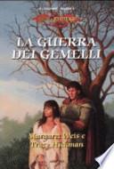 La guerra dei gemelli. Le leggende. DragonLance