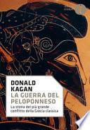 La guerra del Peloponneso. La storia del più grande conflitto della Grecia classica