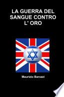 LA GUERRA DEL SANGUE CONTRO L' ORO
