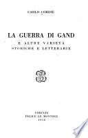 La guerra di Gand, e altre varietà storiche e letterarie