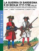LA GUERRA DI SARDEGNA E DI SICILIA 1717-1720 vol. 1/2. GLI ESERCITI CONTRAPPOSTI