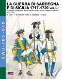 LA GUERRA DI SARDEGNA E DI SICILIA 1717-1720 vol. 1/3