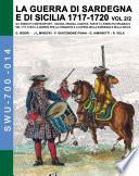 LA GUERRA DI SARDEGNA E DI SICILIA 1717-1720 vol. 2/2. GLI ESERCITI CONTRAPPOSTI
