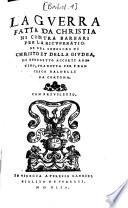 La guerra fatta da Christiani contra Barbari per la ricuperatione del sepolcro di Christo et della Giudea