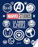 La guida con le risposte a tutti i tuoi perché. Marvel Studios. Enciclopedia dei personaggi