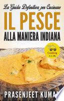 La Guida Definitiva per Cucinare il Pesce Alla Maniera Indiana