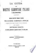 La Guida del Maestro Elementare Italiano e dell'Educatore Periodico didattico-teorico pratico ebdomadario per le scuole elementari e popolari...