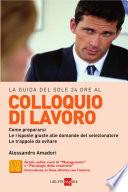 La guida del Sole 24 Ore al colloquio di lavoro