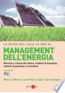 La guida del Sole 24 Ore al management dell'energia. Mercato e catena del valore, modelli di business, sistemi di gestione e normative