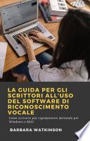 La Guida per gli Scrittori All'uso del Software di Riconoscimento Vocale