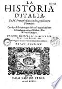 La Historia d'Italia, di M. Francesco Guicciardini,... con le postille in margine delle cose notabili: Insieme la tavola per ordine d'alfabeto, con la vita dell'autore. Di nuovo riveduta et corretta per Francesco Sansovino, con l'aggiunta de' quattro ultimi libri lasciati indietro dall'autore...