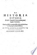 La historia d'Italia, di M. Francesco Guicciardini gentil'huomo fiorentino: con le postille in margine delle cose notabili: insieme gli quattro vltimi libri lasciati indietro, ... Di nuouo riueduta et corretta per Francesco Sansouino. Aggiunteui le Considerationi celebrate di Gio. Battista Leoni sopra l'historia del medesimo Guicciardini. Primo [-secondo] volume
