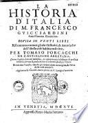 La historia d'Italia di M. Francesco Guicciardini gentil'huomo fiorentino. Diuisa in venti libri. Riscontrata con tutti gli altri historici... per Tomaso Porcacchi... con vn giudicio fatto dal medesimo, per discoprir tutte le bellezze di questa Historia... Et con due tauole: vna degli autori citati in margine, & l'altra delle cose notabili. Aggiuntoui la vita dell'autore scritta da M. Remigio fiorentino