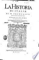 La Historia di Italia di m. Francesco Guicciardini gentil'huomo fiorentino ..