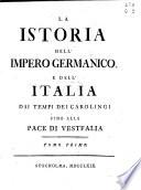 La istoria dell ̉imperio Germanico e dell ̉Italia dai tempi dei Carolingi fino alla pace di Vestfalia