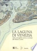 La laguna di Venezia nella cartografia storica a stampa del Museo Correr