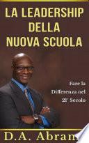 La leadership della nuova scuola: fare la differenza nel 21° secolo