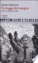 La legge del sangue. Pensare e agire da nazisti